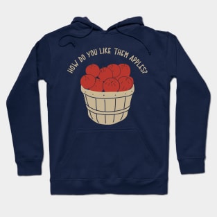 How Do You Like Them Apples? Hoodie